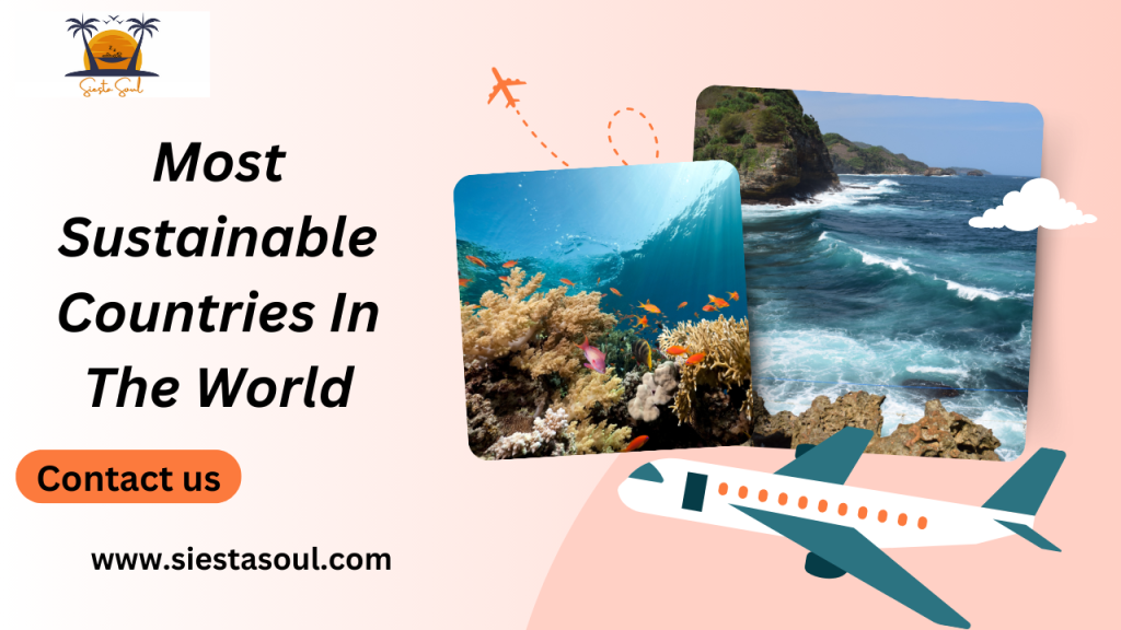4 Most Sustainable Countries In The World To Travel