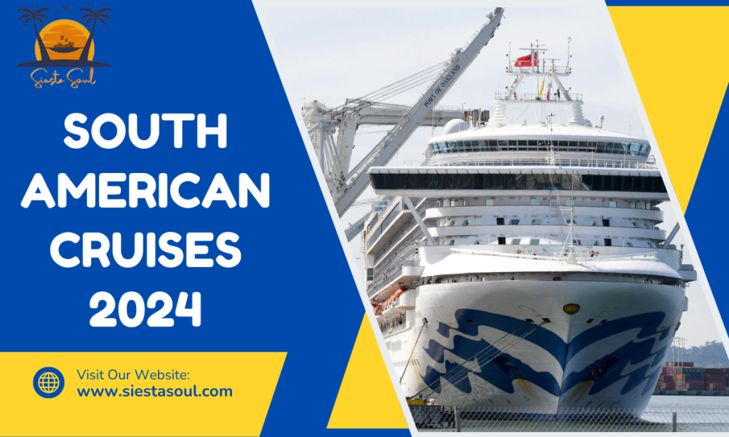 Top 5 Best South American Cruises 2024