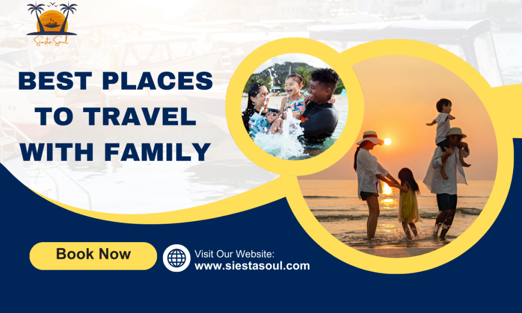 best places to travel with family